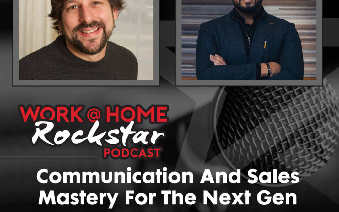 Communication and Sales Mastery For The Next Gen with Jay Dhahan