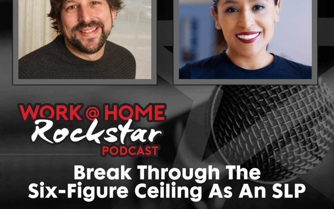 Break Through The Six-Figure Ceiling As An SLP with Ana Workman