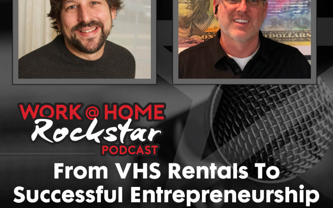 From VHS Rentals to Successful Entrepreneurship with Steve Cloward