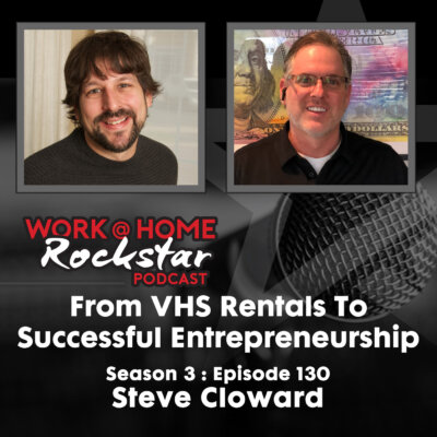 From VHS Rentals to Successful Entrepreneurship with Steve Cloward