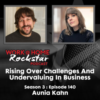 Rising Over Challenges and Undervaluing in Business with Aunia Kahn
