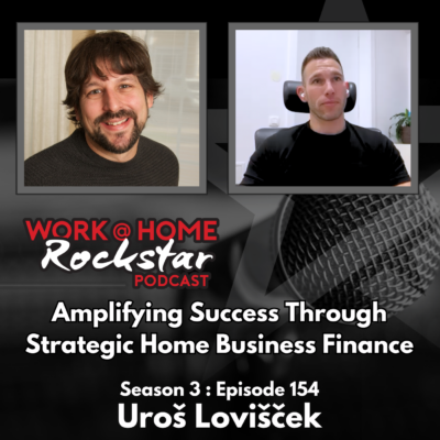 Amplifying Success Through Strategic Home Business Finance with Uroš Lovišček