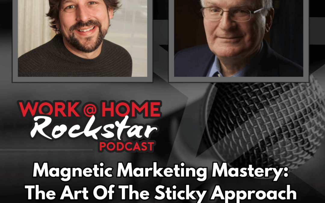 Magnetic Marketing Mastery: The Art of The Sticky Approach with James I. Bond