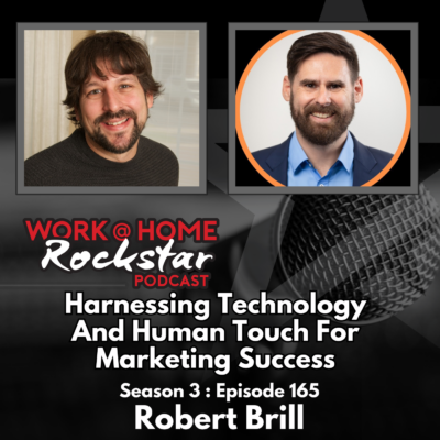 Harnessing Technology and Human Touch for Marketing Success with Robert Brill