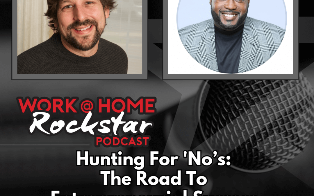 Hunting for ‘Nos’: The Road to Entrepreneurial Success with Dan D. Johnson