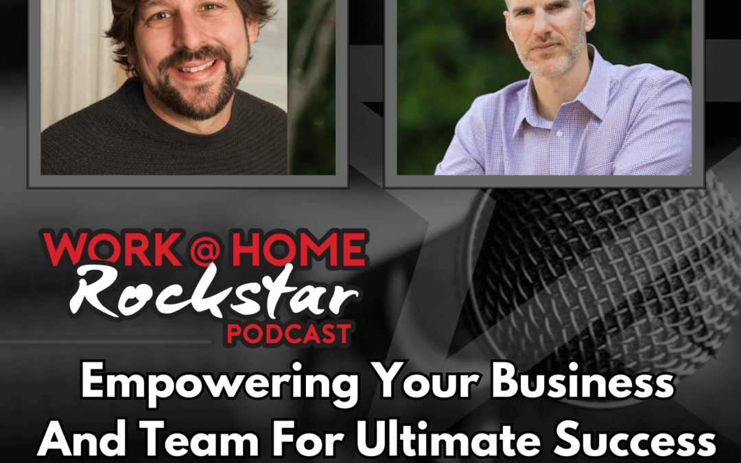Empowering Your Business and Team for Ultimate Success with Mike Abramowitz