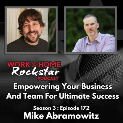 Empowering Your Business and Team for Ultimate Success with Mike Abramowitz