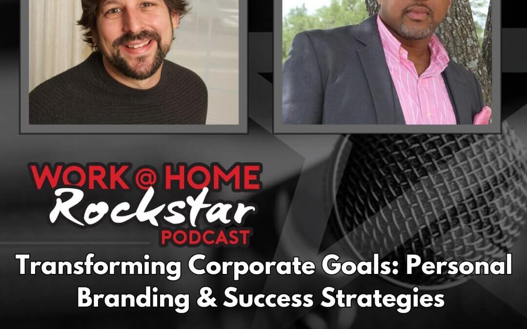 Transforming Corporate Goals: Personal Branding & Success Strategies with Gregory Harrington