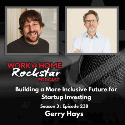 Building a More Inclusive Future for Startup Investing with Gerry Hays